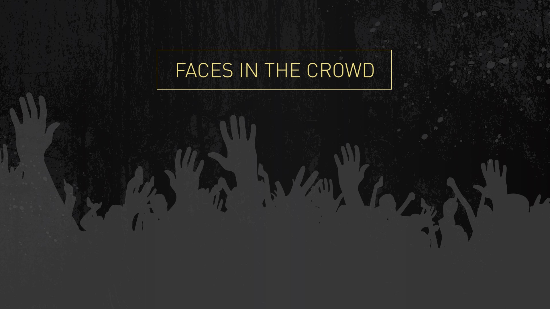 Faces in the Crowd